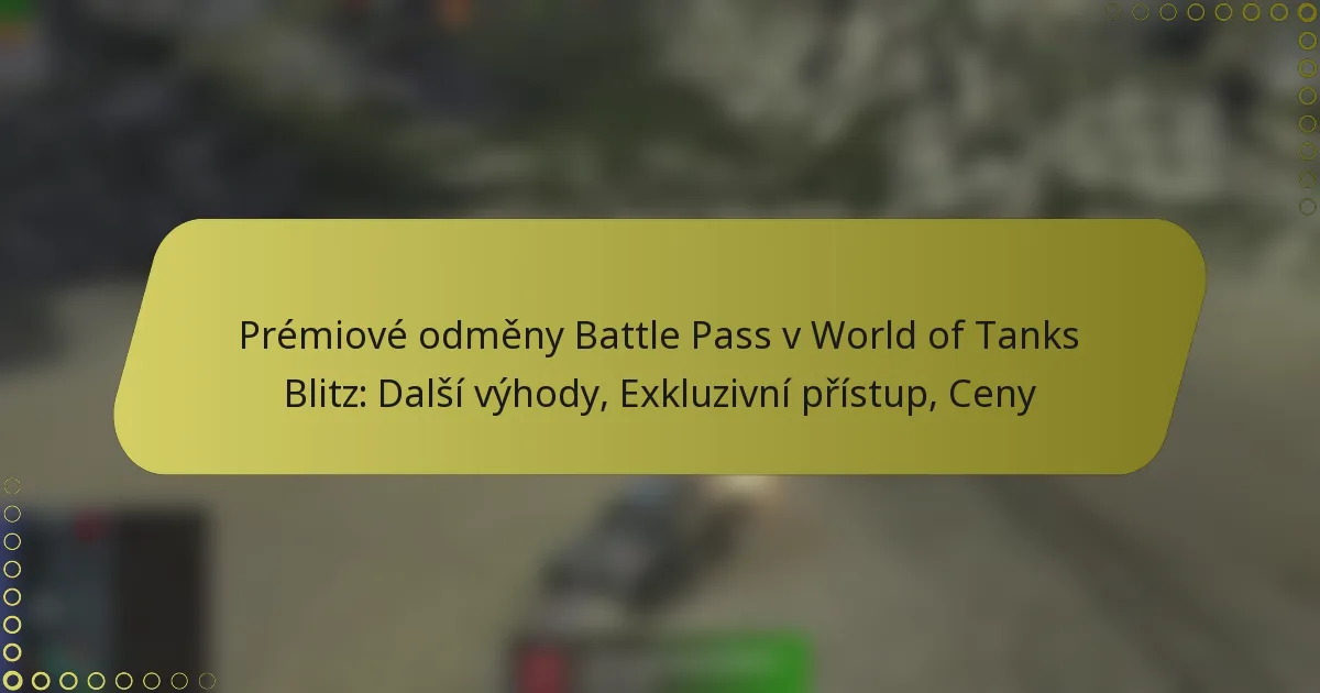 featured-image-premiove-odmeny-battle-pass-v-world-of-tanks-blitz-dalsi-vyhody-ekluzivni-pristup-ceny