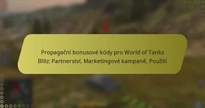 featured-image-propagacni-bonusove-kody-pro-world-of-tanks-blitz-partnerstvi-marketingove-kampane-pouziti