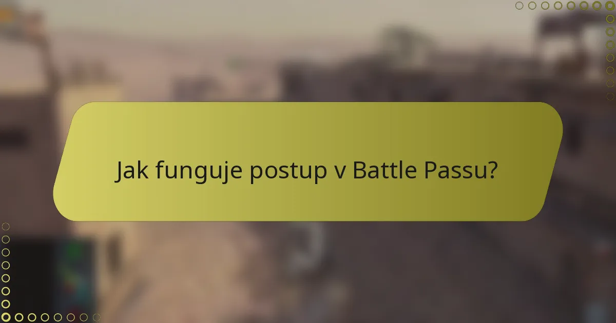 Jak funguje postup v Battle Passu?