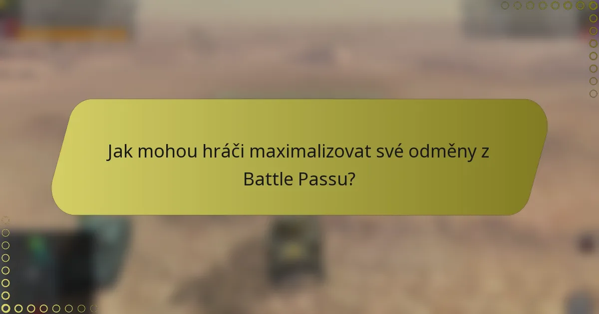 Jak mohou hráči maximalizovat své odměny z Battle Passu?
