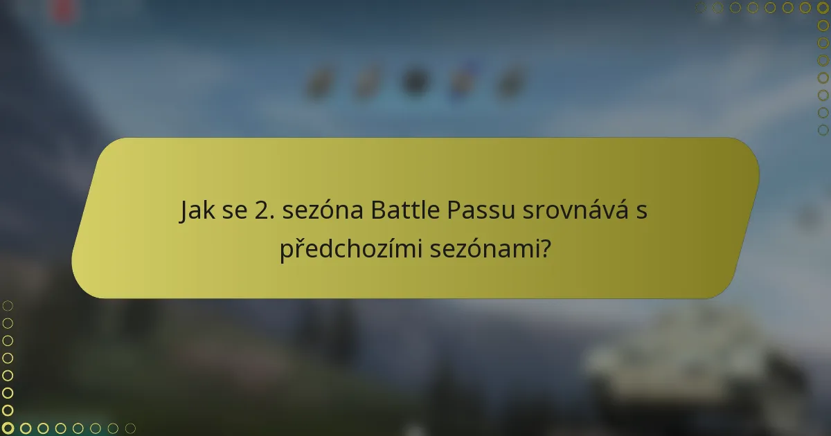 Jak se 2. sezóna Battle Passu srovnává s předchozími sezónami?