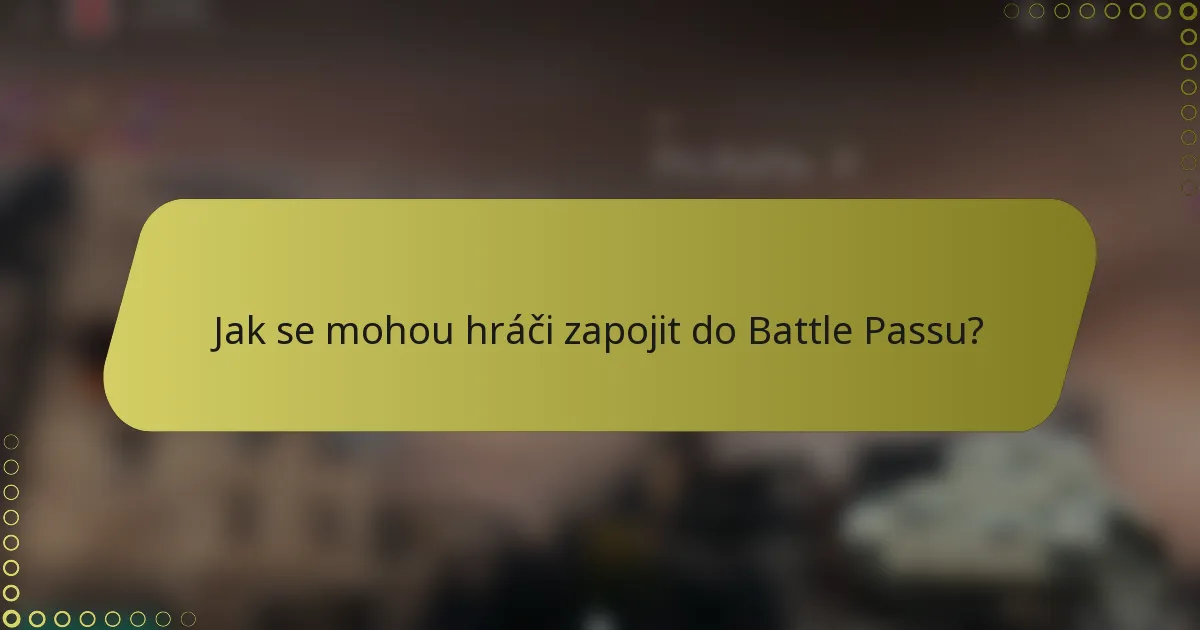 Jak se mohou hráči zapojit do Battle Passu?