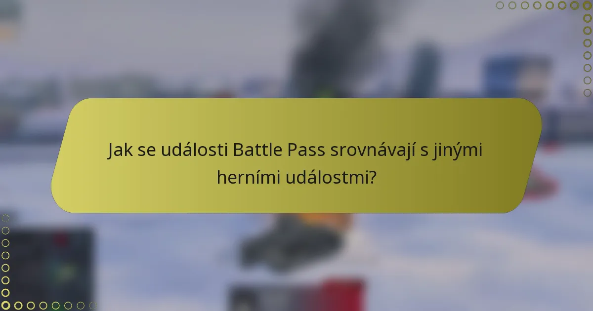 Jak se události Battle Pass srovnávají s jinými herními událostmi?