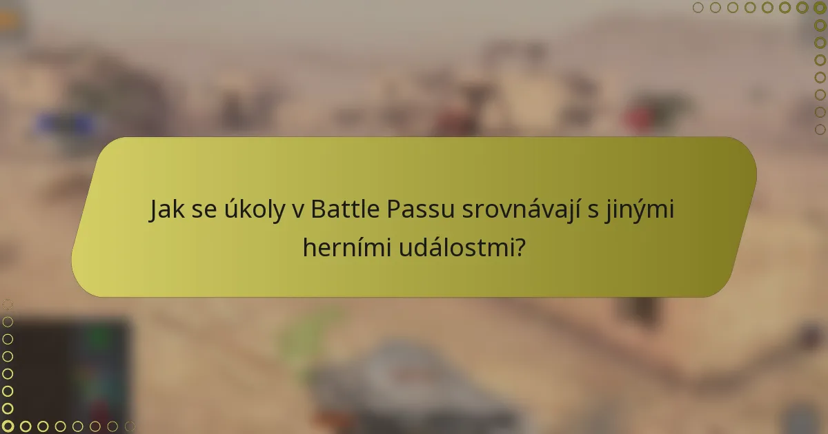 Jak se úkoly v Battle Passu srovnávají s jinými herními událostmi?