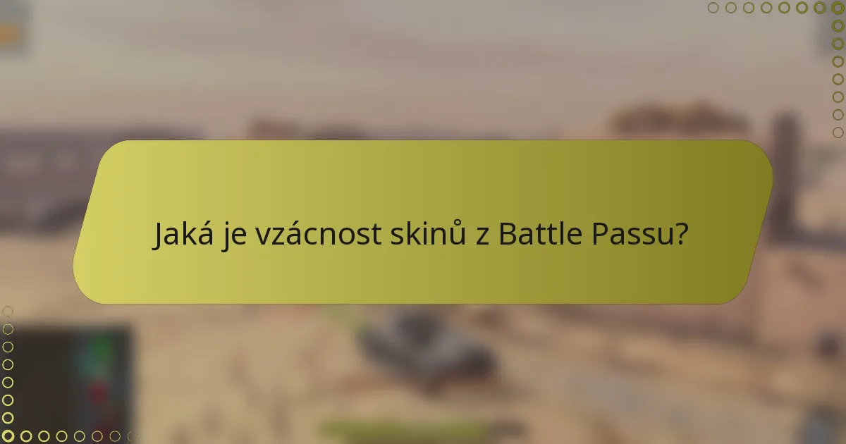 Jaká je vzácnost skinů z Battle Passu?