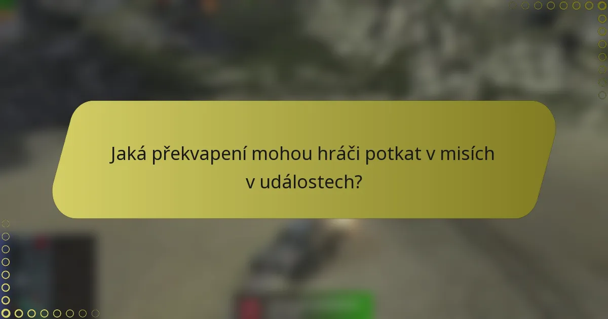 Jaká překvapení mohou hráči potkat v misích v událostech?