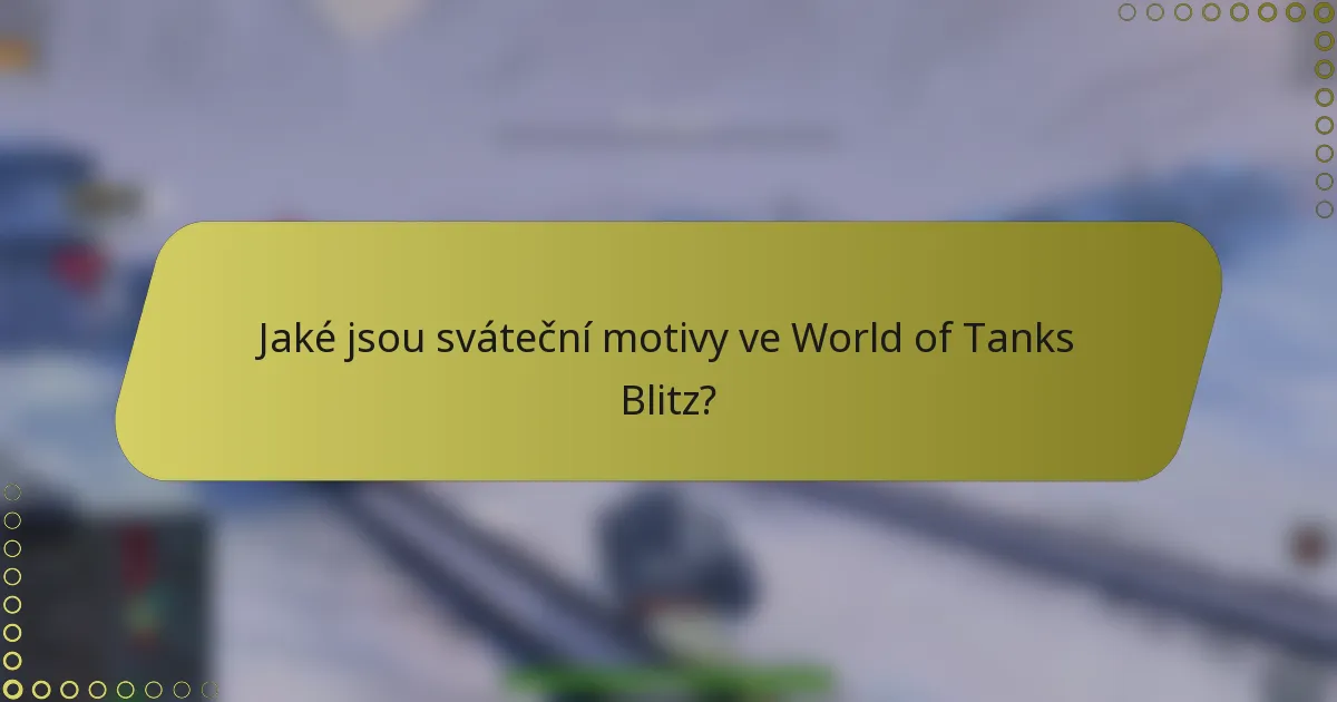 Jaké jsou sváteční motivy ve World of Tanks Blitz?